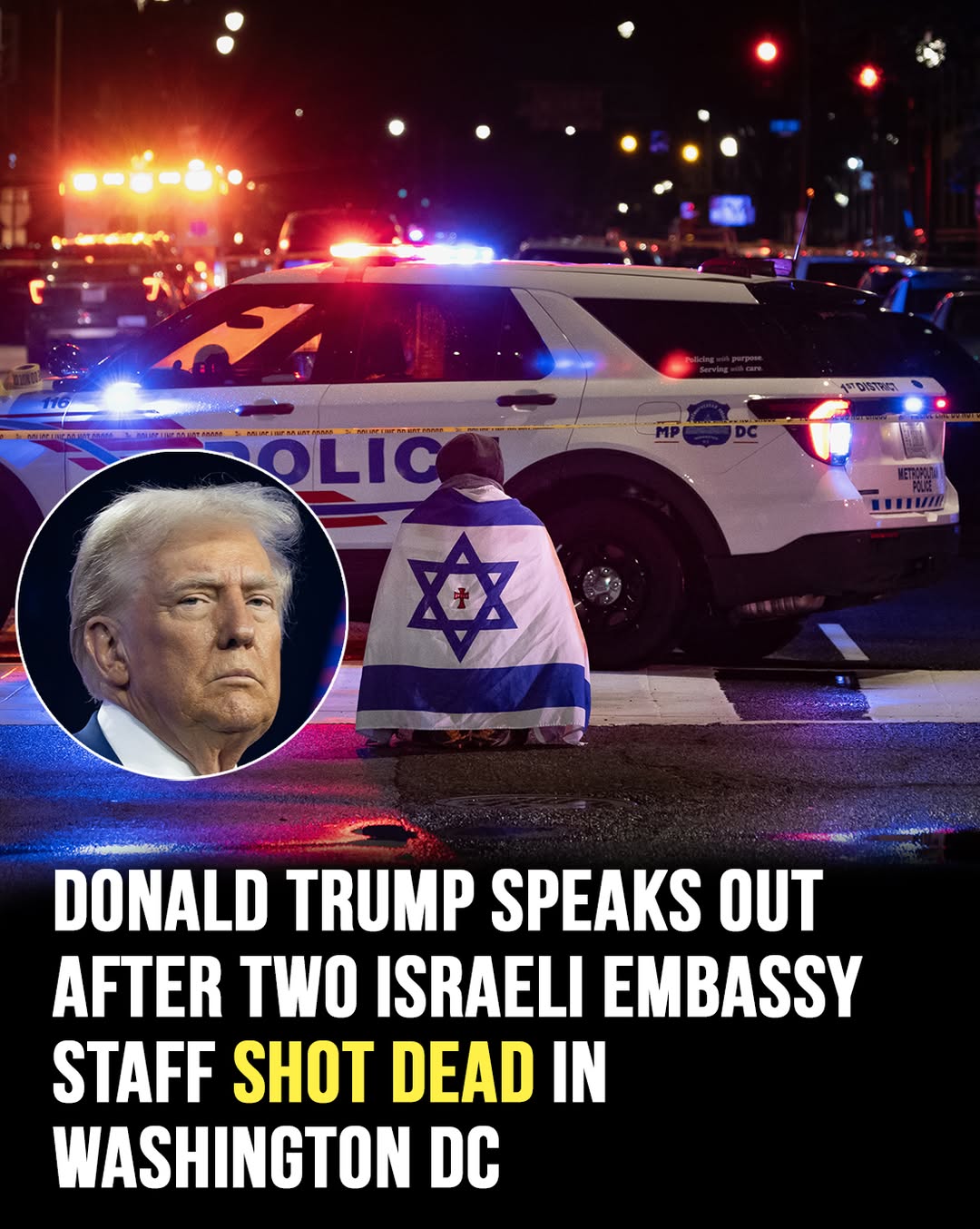Donald Trump speaks out after Israeli embassy staff shot dead in DC