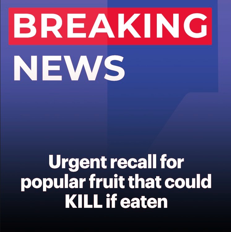 Urgent recall for fruit sold in multiple