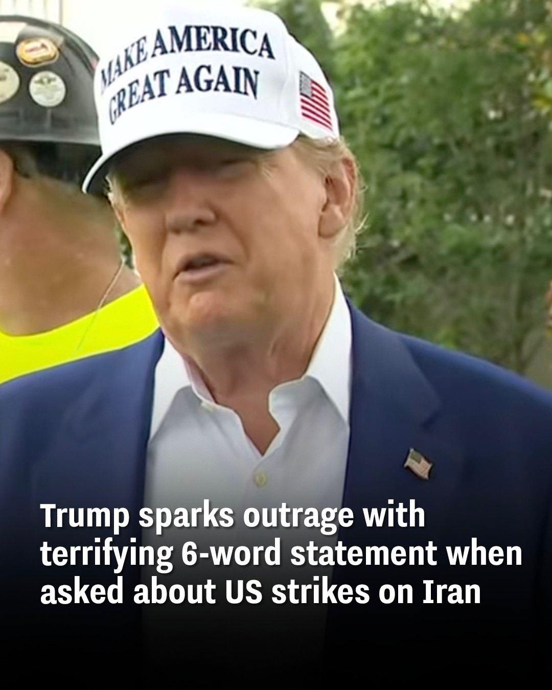 Trump creates chaos with bone-chilling 6-word reply about American strikes against Iran