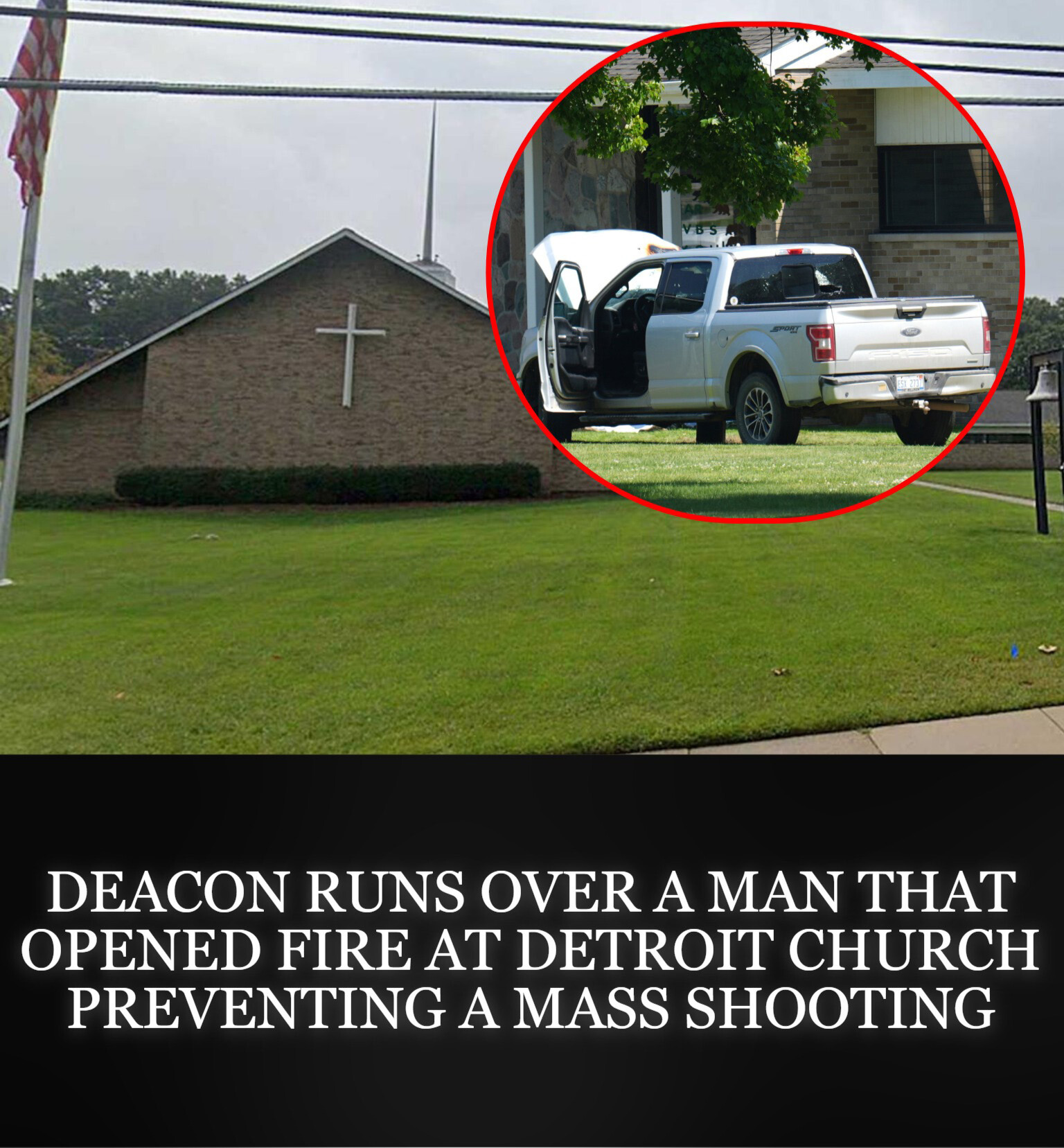 Man Opens Fire into a Michigan Church, Deacon Runs Him Over with a Truck to Stop the Attack