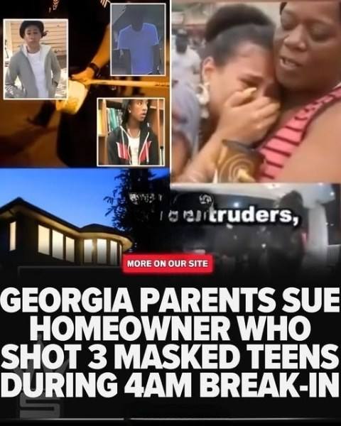 Georgia Parents Sue Homeowner After He Fatally Shoots 3 Masked Teens Who Broke In Armed At 4AM… Demanding “Justice” Despite Self-Defense Ruling