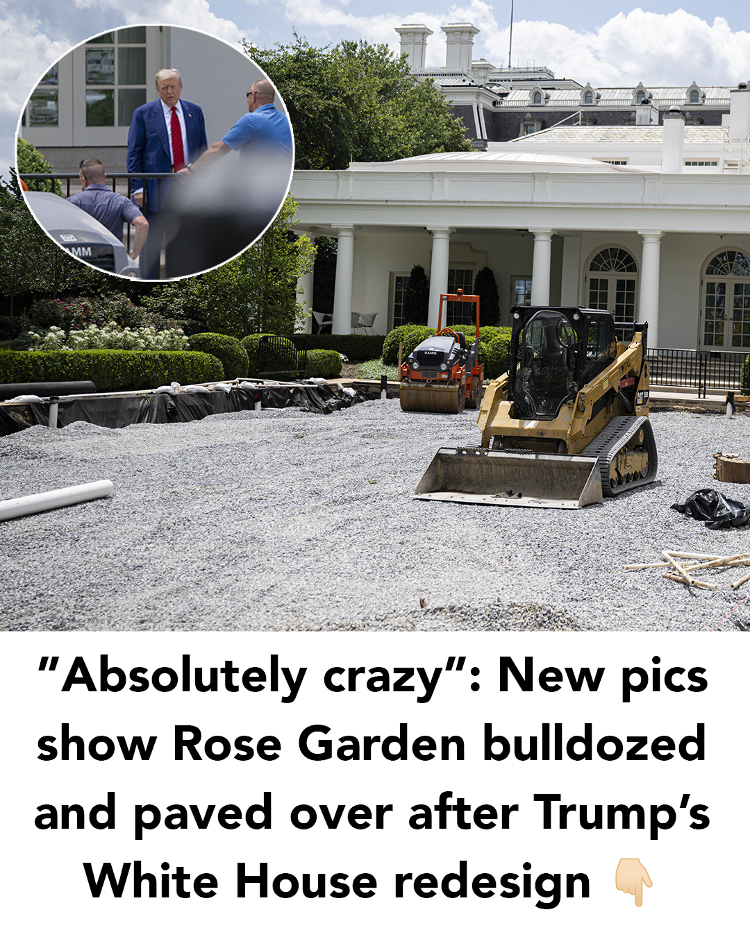 The White House Rose Garden is almost unrecognizable now