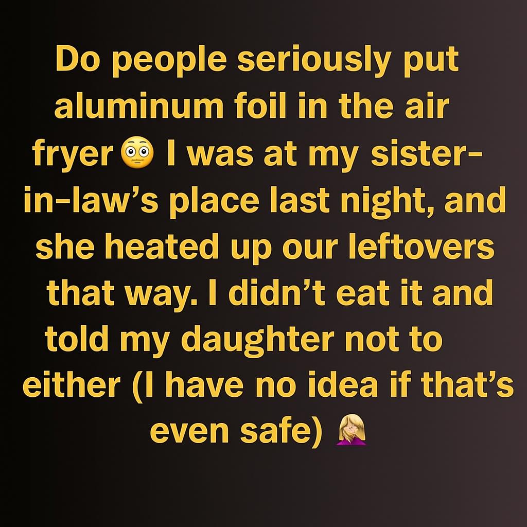 Is it safe to use aluminum foil in an air fryer?