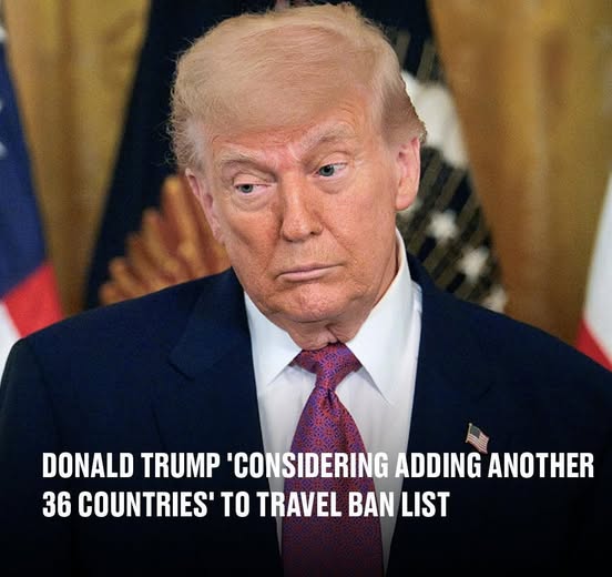 Trump Administration Reportedly Weighing Major Expansion of Travel Restrictions to Include 36 More Nations