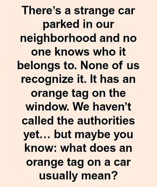Steps to Take When You Spot an Orange Tag on Your Windshield