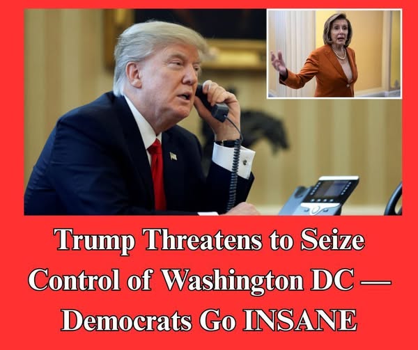 Donald Trump Threatens to Take Over Control of Washington D.C.