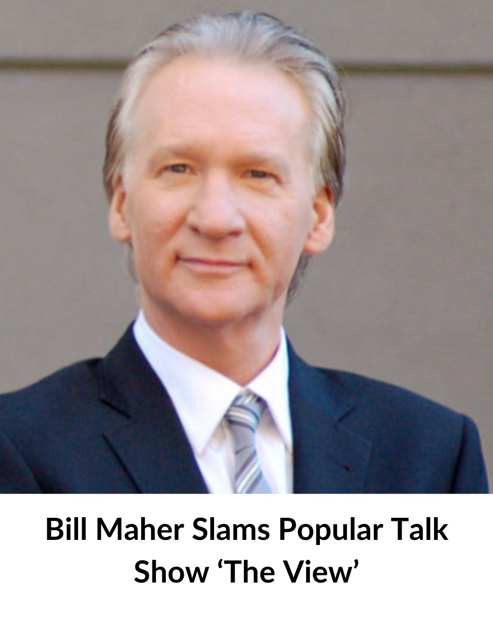 Bill Maher Slams ‘The View,’ Says It’s Hurting Women