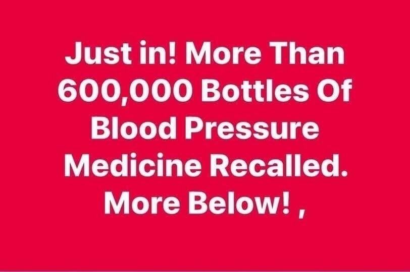 Over Half a Million Bottles of Blood Pressure Medicine Recalled for Safety