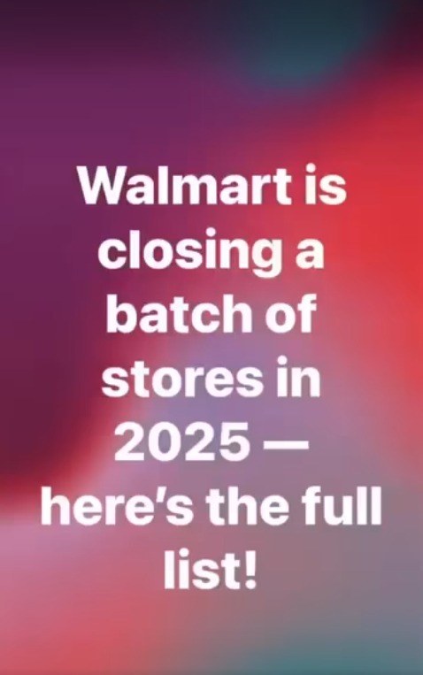 Walmart is closing a batch of stores in 2025 