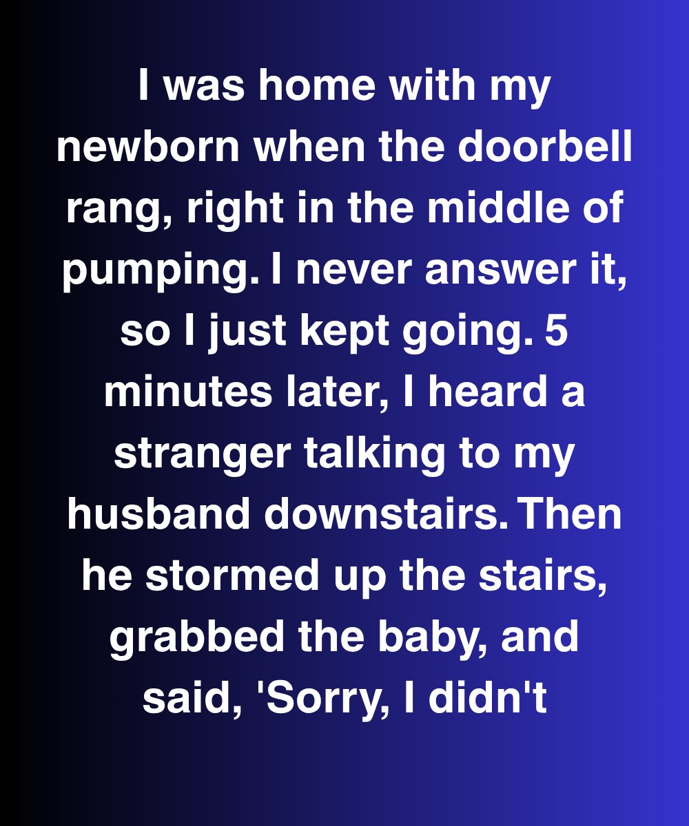 I Was Home With My Newborn When My Husband Took The Baby And Said “Sorry, I Didn’t…”