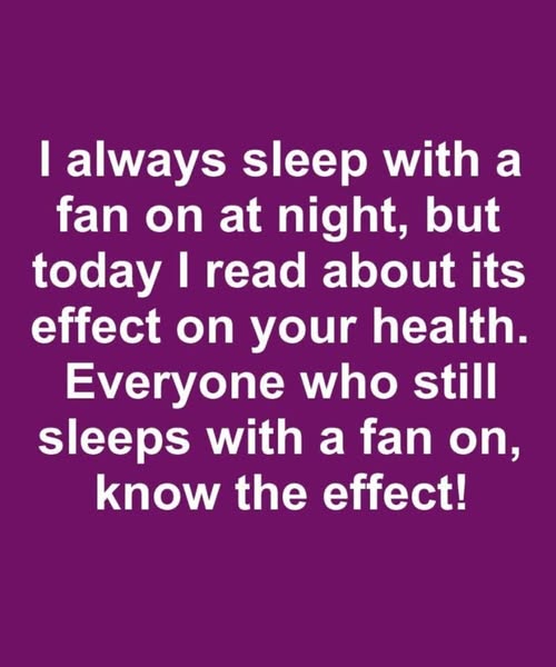 I Always Sleep With A Fan On At Night, But Today I Read About Its Effect On Your Health