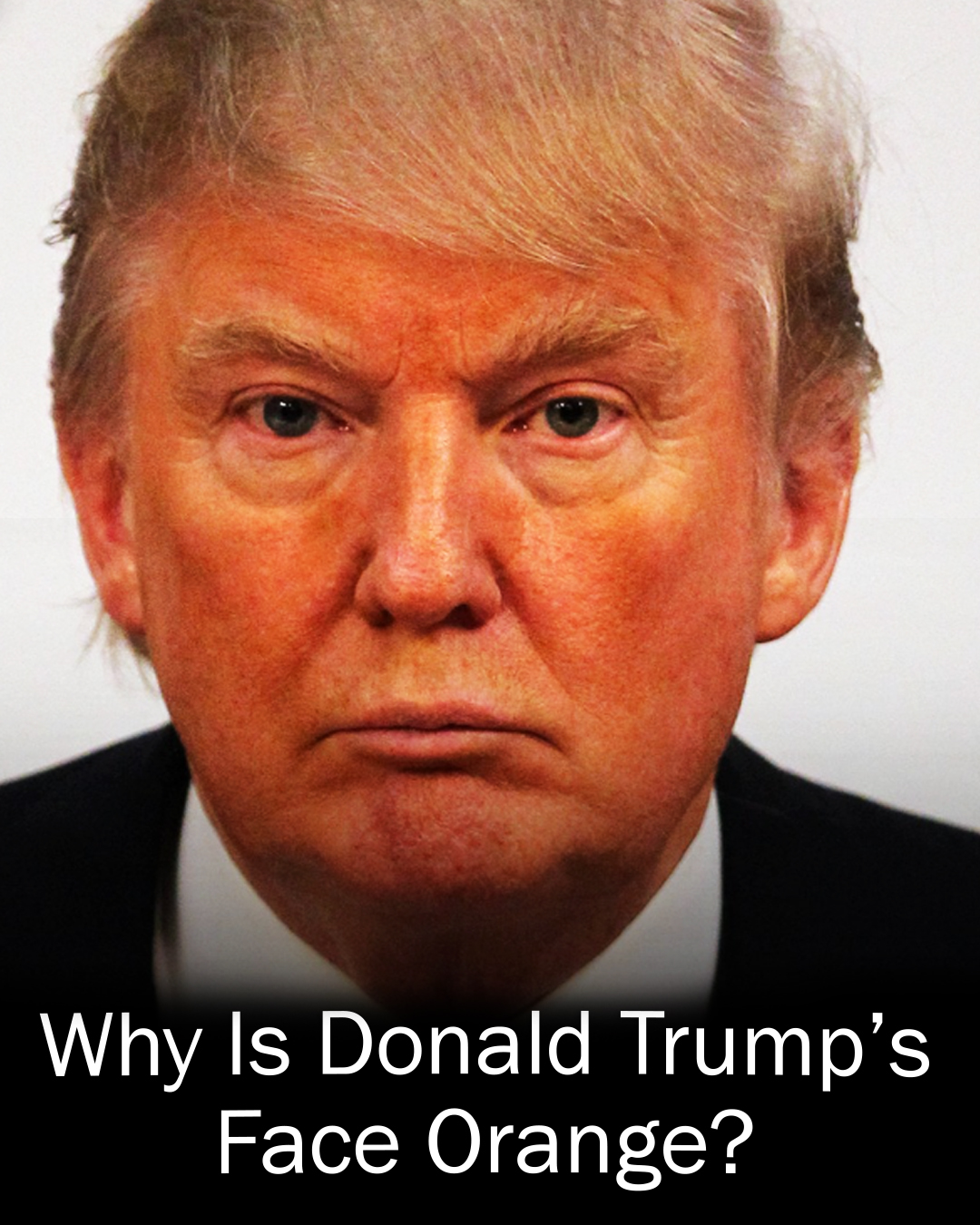 Expert Explains Why Donald Trump Appears So Orange