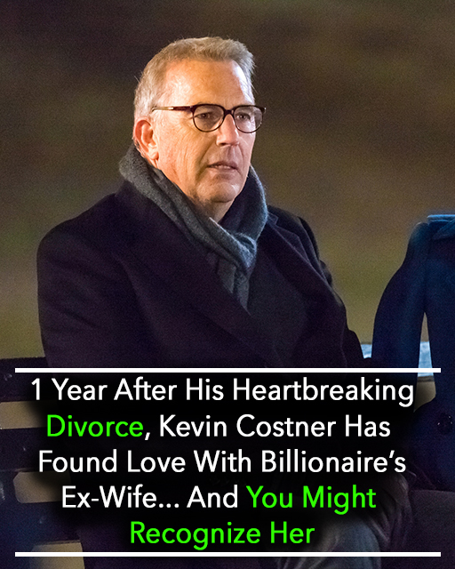 Source Alleges Kevin Costner Is Dating a Billionaire’s Ex-Partner