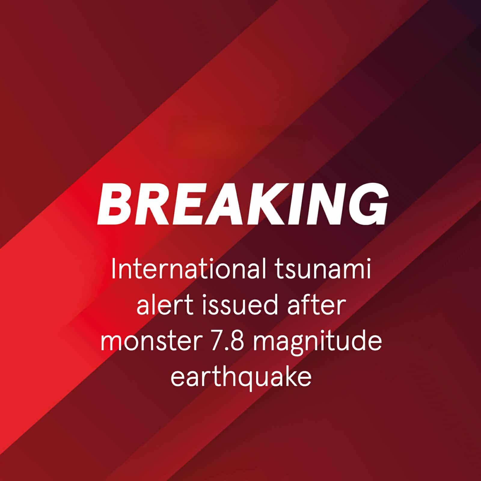 International Tsunami Alert After Powerful 7.8 Magnitude Earthquake Strikes Russia’s Kamchatka Peninsula