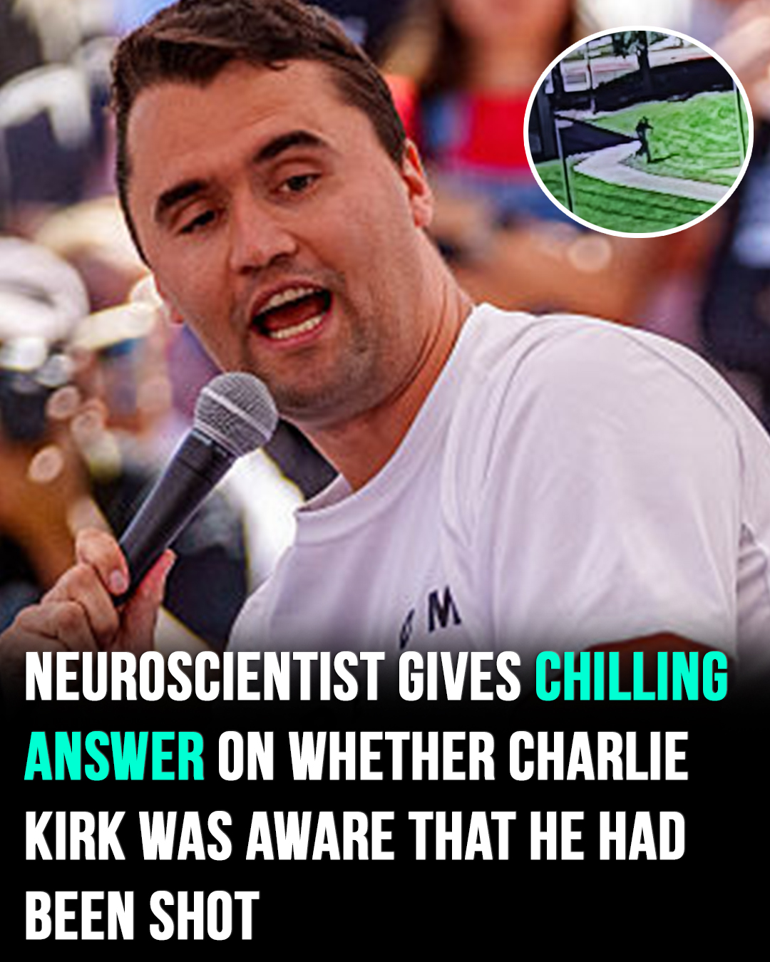 Neuroscientist shares chilling answer on whether Charlie Kirk was aware that he had been shot