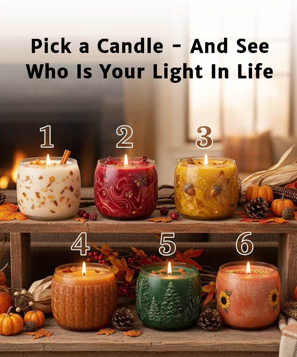 Pick a Candle – And See Who Is Your Light In Life