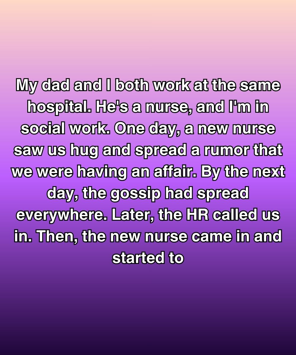 The Gossip Almost Got Us Fired—Until The Truth Came Out In The Most Unlikely Way