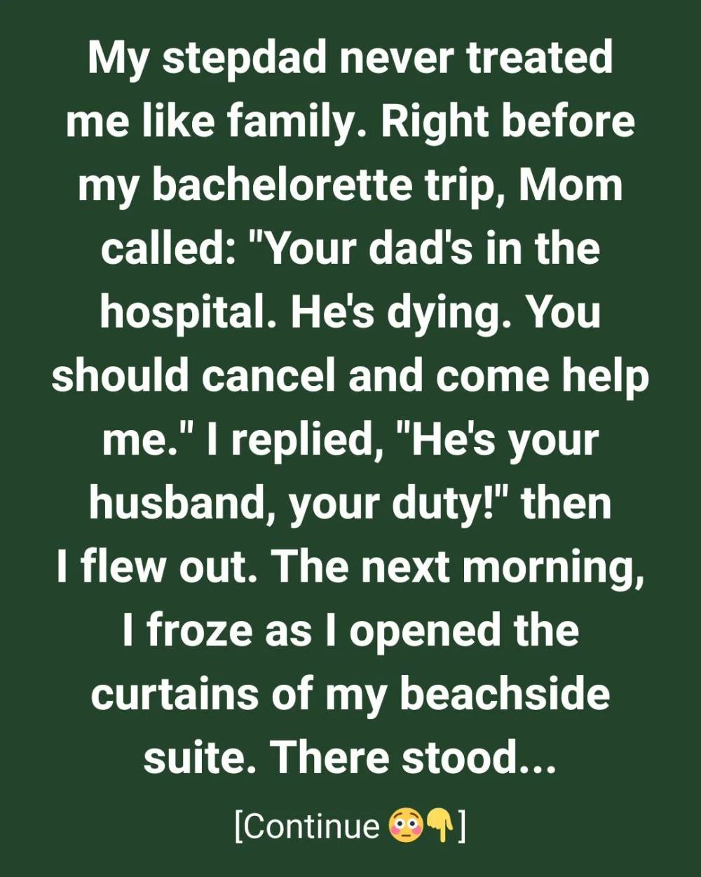 I Refused to Cancel My Bachelorette Weekend to Care for My Sick Stepdad—Then Came the Sh0ck