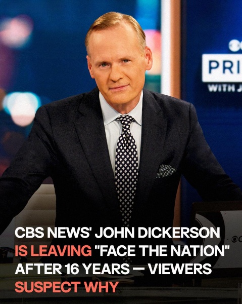 John Dickerson Steps Down from ‘Face the Nation’ at CBS News After 16 Years — Details Inside