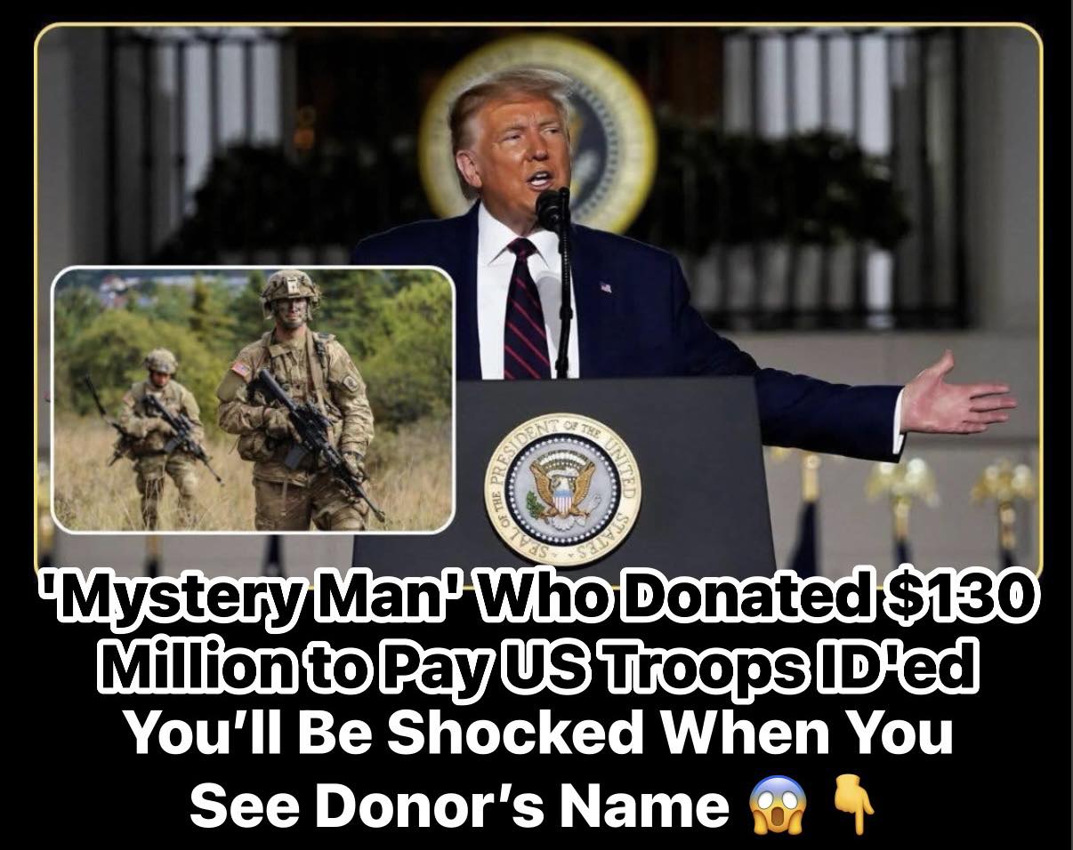 ‘Mystery Man’ Who Donated $130 Million to Pay U.S. Troops During Shutdown Reportedly Identified