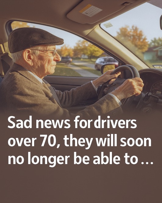 Sad news for drivers over 70, they will soon no longer be able to
