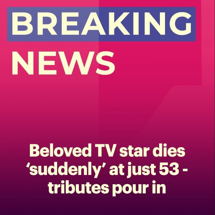 Beloved Actor Passes Away Unexpectedly at 53