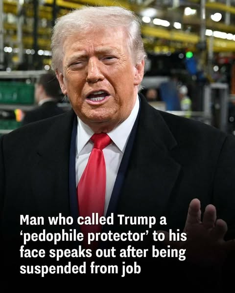 Worker calling Trump a ‘pedophile protector’ to his face speaks out after being suspended from job