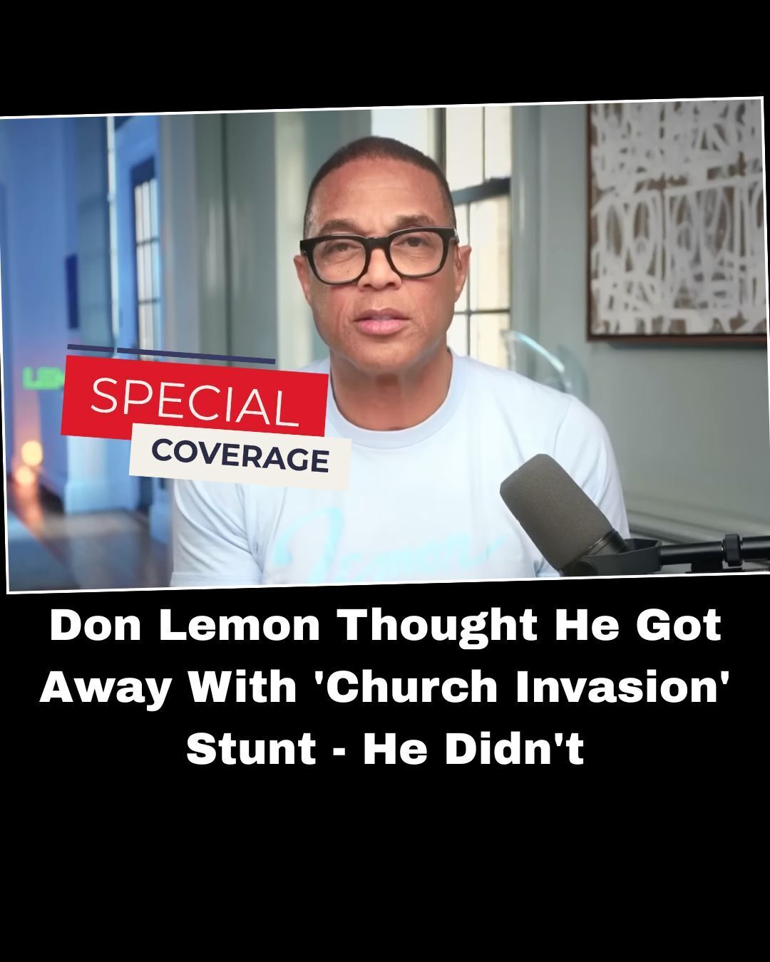 Don Lemon Arrested Following ‘Church Invasion’ Incident in Minneapolis